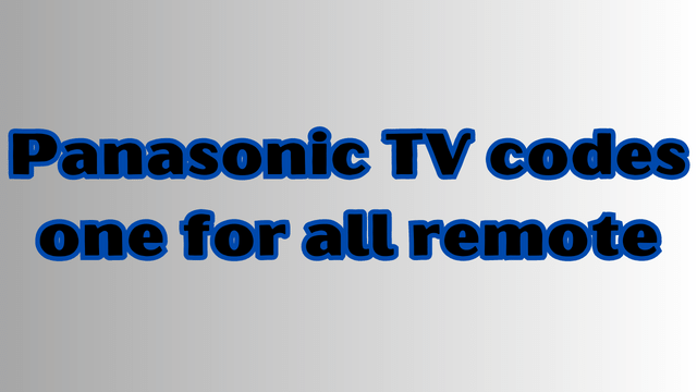 Panasonic TV codes one for all remote