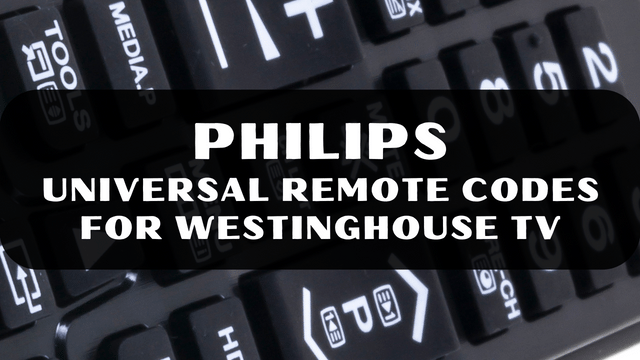 Philips universal remote codes for Westinghouse TV