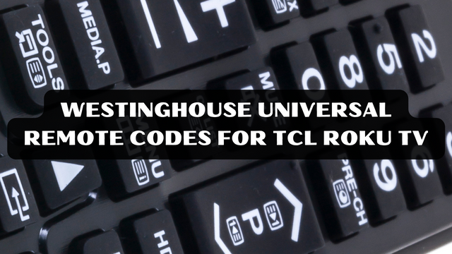 westinghouse universal remote codes for tcl roku tv