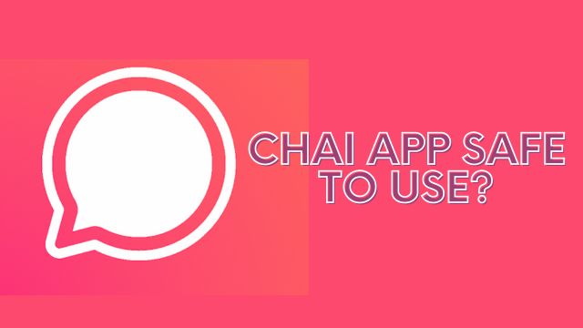 Chai App Safe To Use?