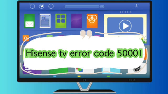 Hisense tv error code 50001