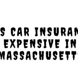 why is car insurance so expensive in massachusetts